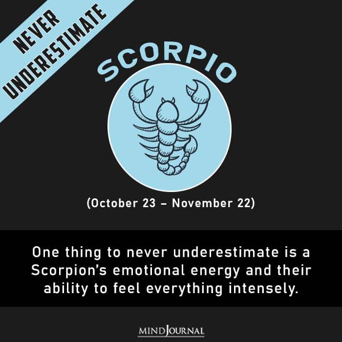 never underestimate scorpio