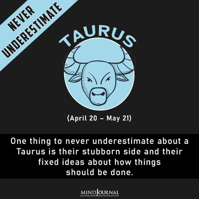 never underestimate taurus