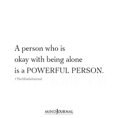 A Person Who Is Okay With Being Alone