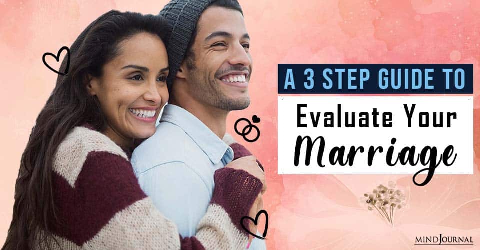 A Three Step Guide To Evaluate Your Marriage