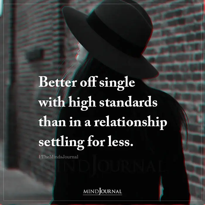 Better Off Single With High Standards Than In A Relationship