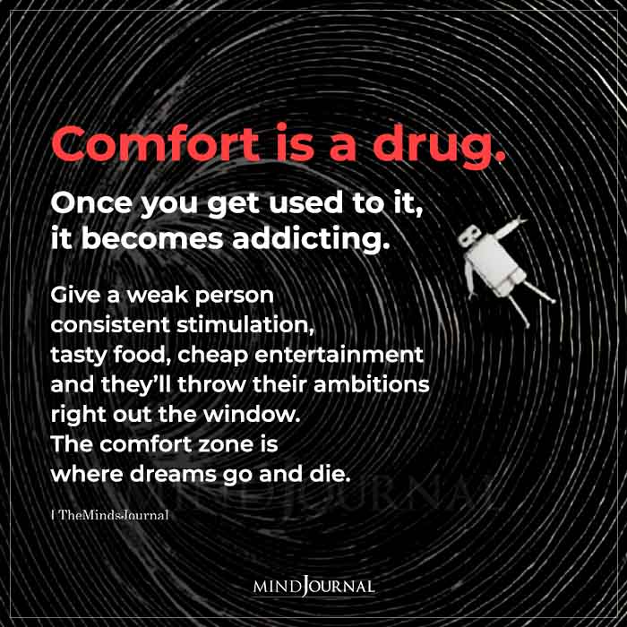 Comfort Is A Drug