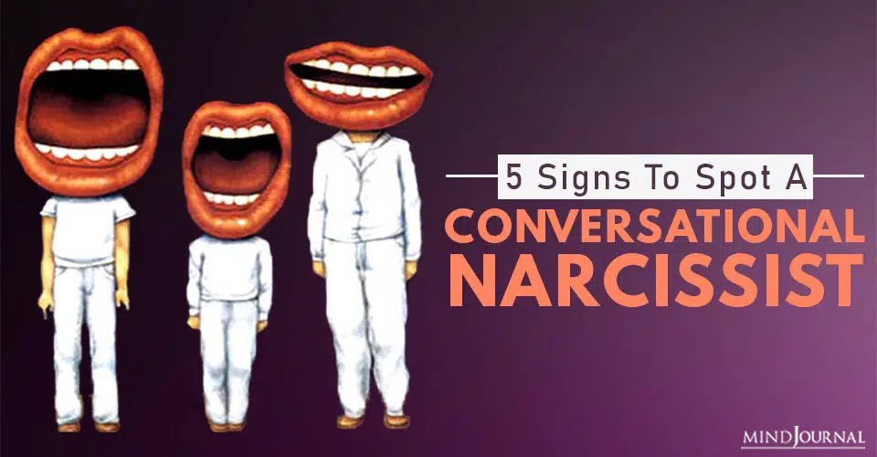 Conversational Narcissism: 5 Signs To Spot A Conversational Narcissist