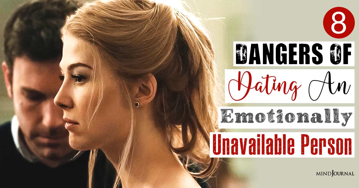 Dating An Emotionally Unavailable Person? Warning Signs