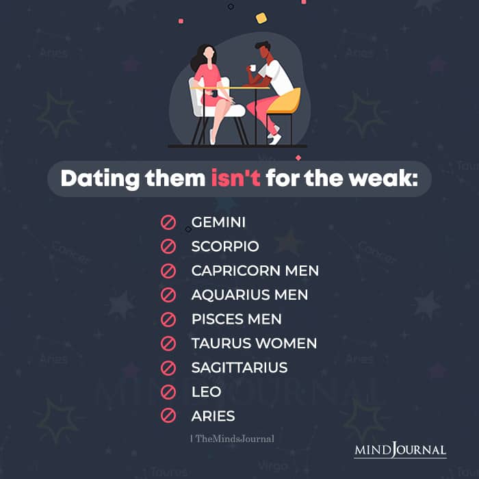 Dating These Zodiac Signs Isn't For The Weak