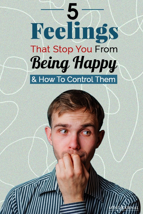 Feelings That Stop You From Being Happy and How To Control Them pin