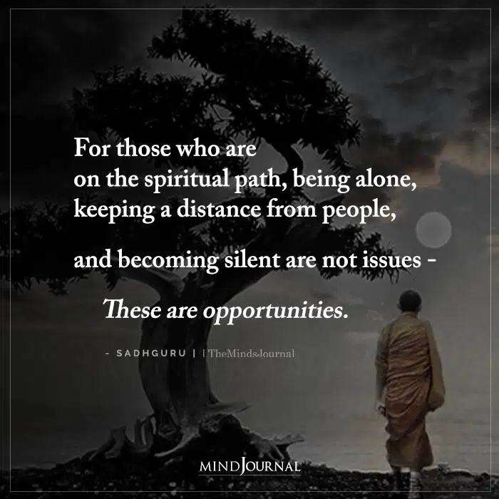 For Those Who Are On The Spiritual Path, Being Alone