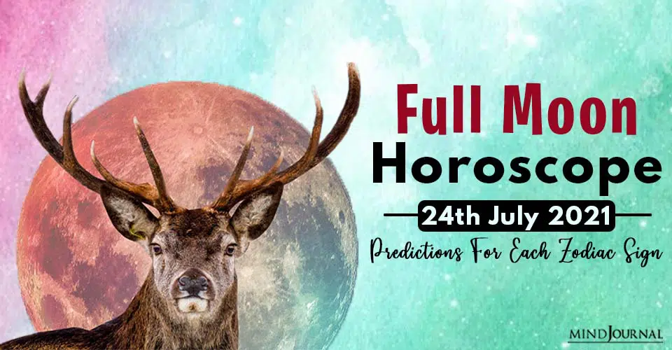 Full Moon Horoscope 24th July 2021: Predictions For Each Zodiac Sign