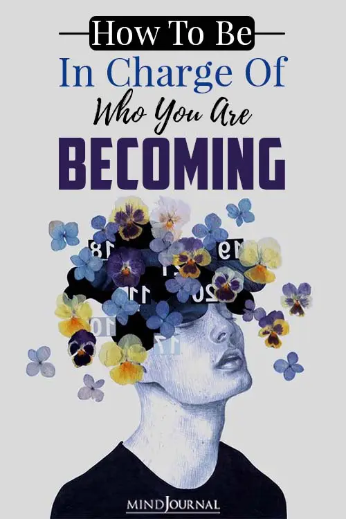 How To Be In Charge Of Who You Are Becoming pin