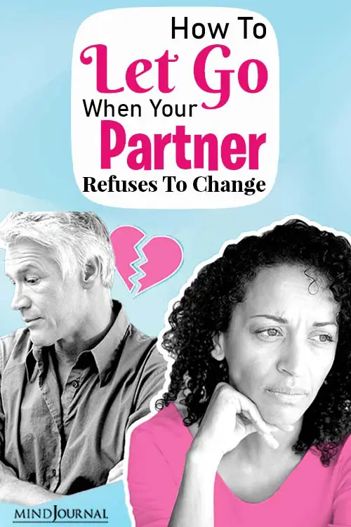 How To Let Go When Your Partner Refuses To Change pin