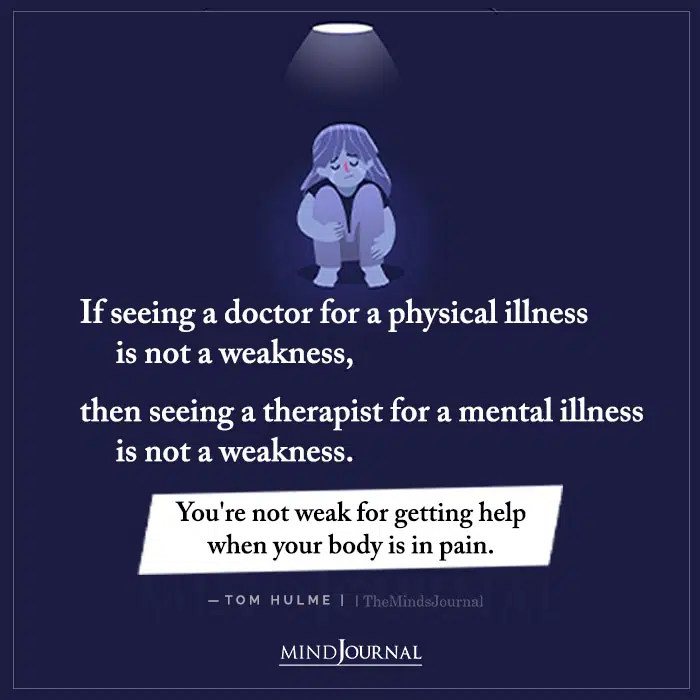 If Seeing a Doctor for a Physical Illness Is Not a Weakness