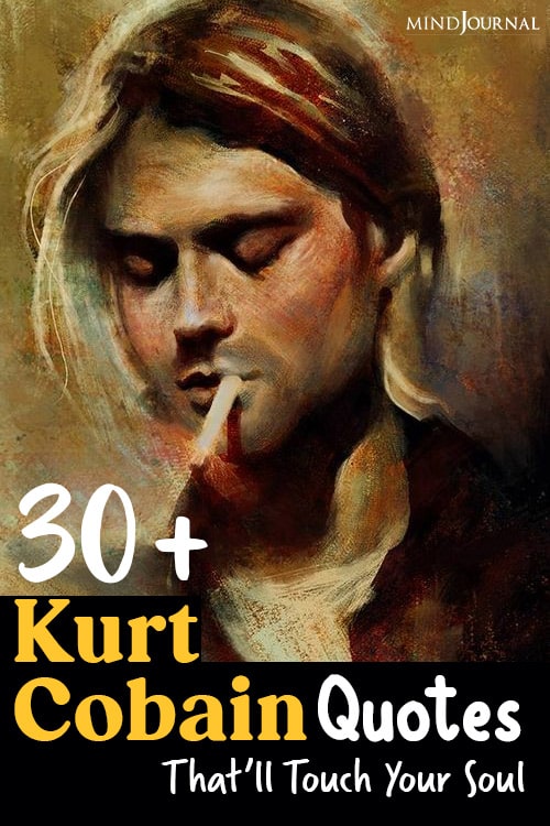Kurt Cobain Quotes That Will Touch Your Soul pin
