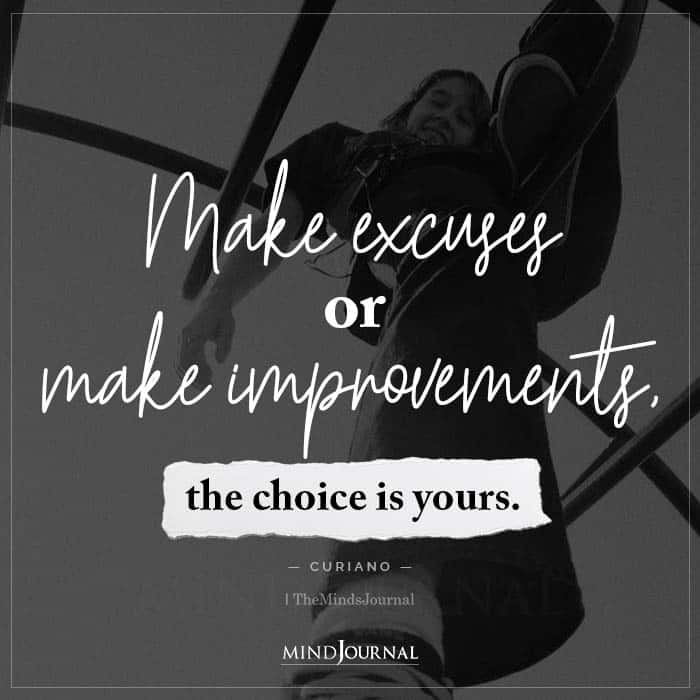 Make Excuses or Make Improvements the Choice Is Yours