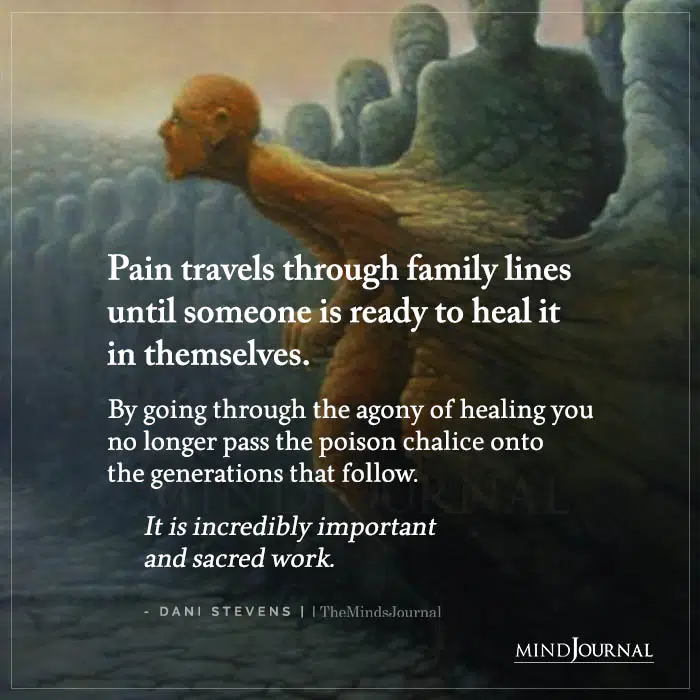 Pain Travels Through Family Lines Until Someone Is Ready