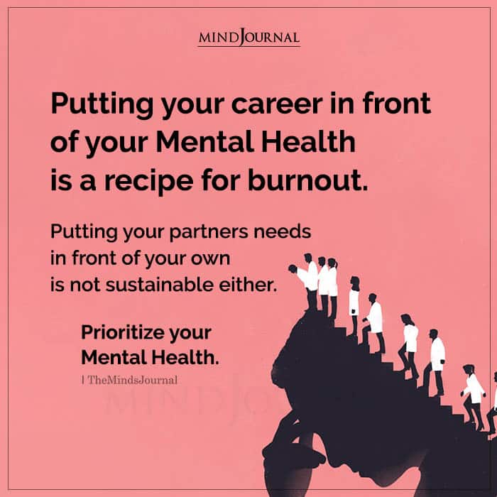 Putting Your Career In Front Of Your Mental Health Is A Recipe