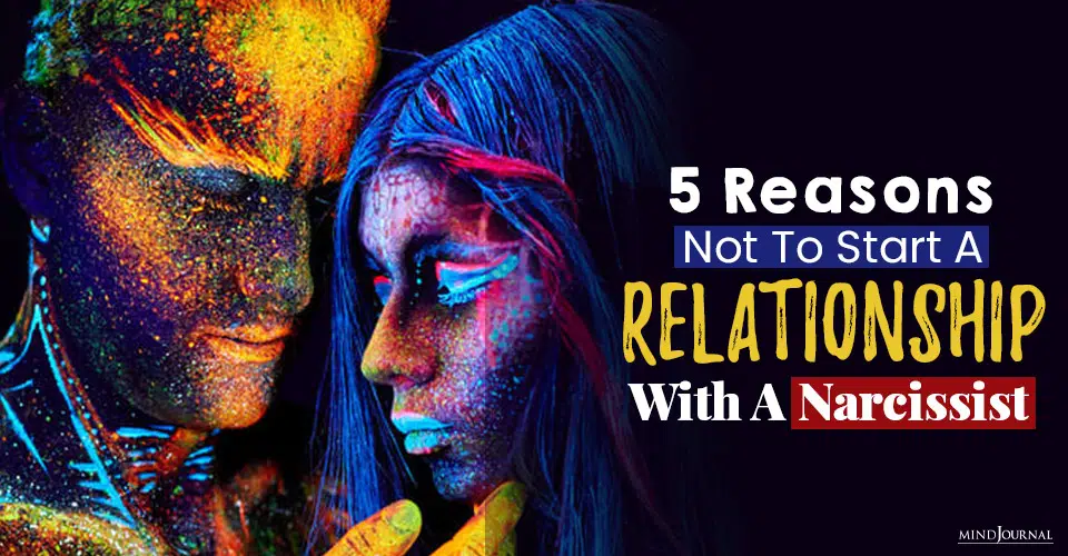 Reasons Not To Start A Relationship With A Narcissist