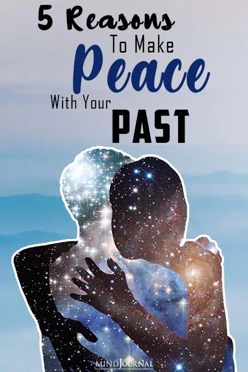 Reasons To Make Peace With Your Past pin