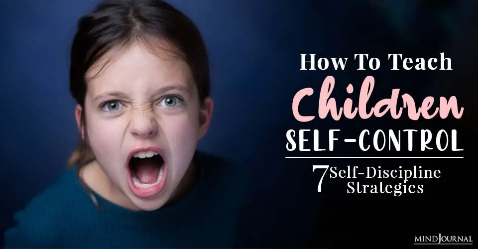 7 Self-Discipline Strategies To Teach Children Self-Control