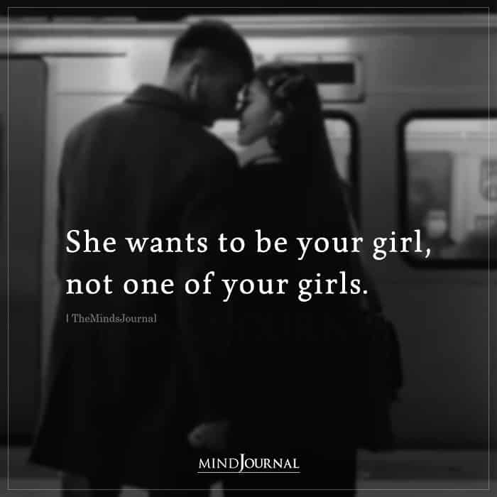 She Wants To Be Your Girl Not One Of Your Girls