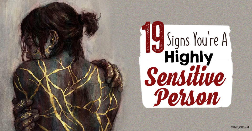19 Signs You Might Be A Highly Sensitive Person In A Harsh World