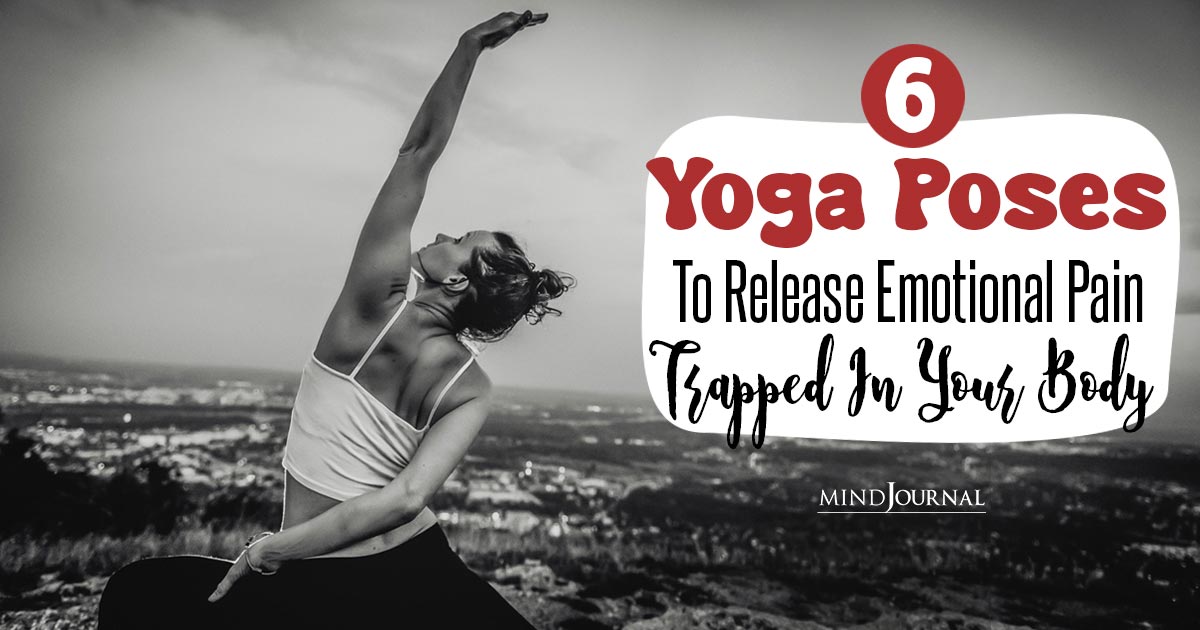 6 Simple Yoga Poses To Release Emotional Pain