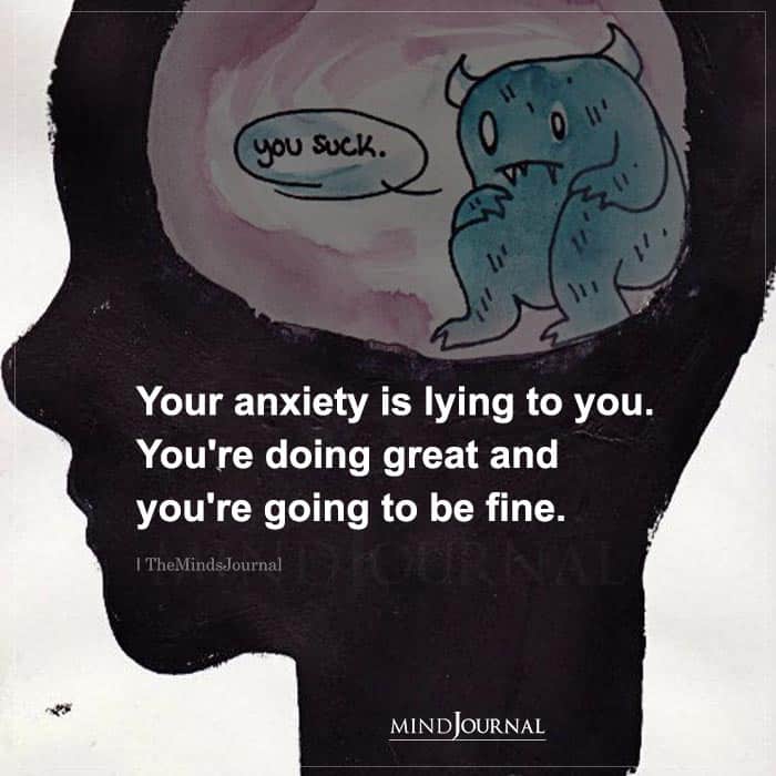 The Anxiety Is Lying to You