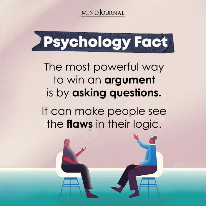 The Most Powerful Way To Win An Argument Is By Asking Questions
