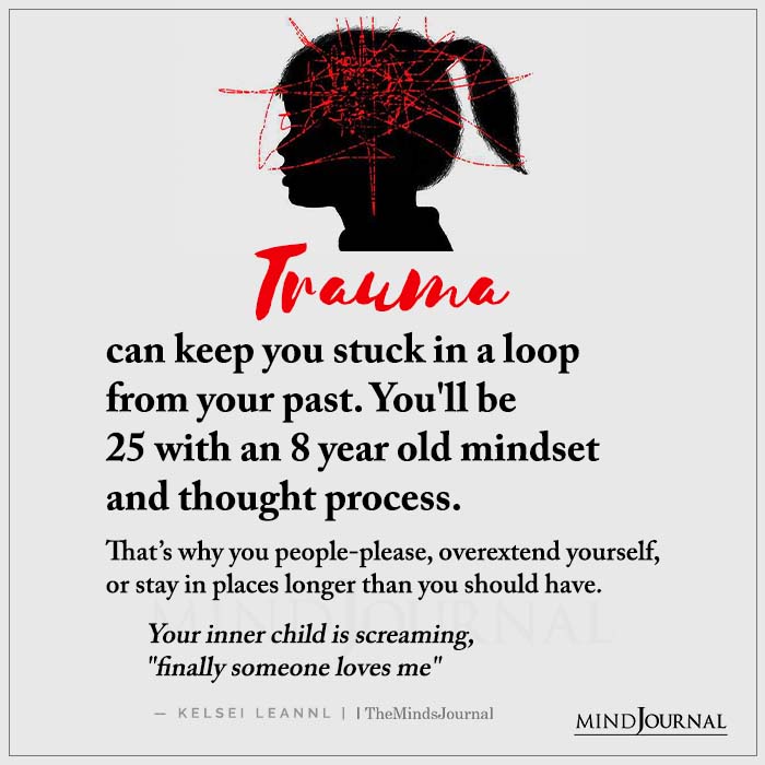 Trauma Can Keep You Stuck in a Loop From Your Past