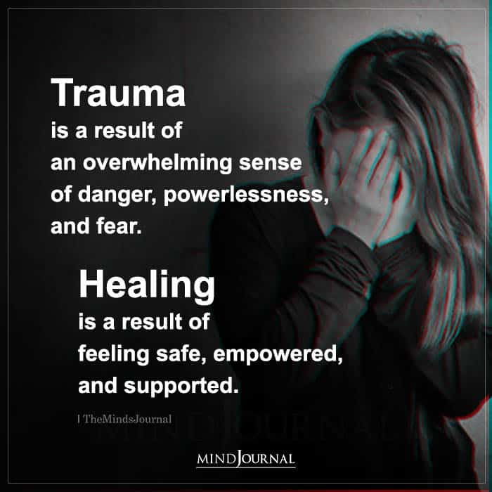 Trauma Is a Result of an Overwhelming Sense of Danger