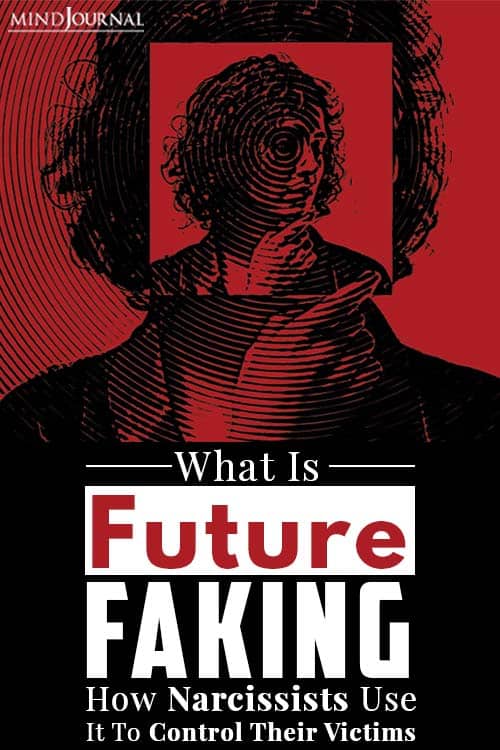 What Is Future Faking How Narcissists pin