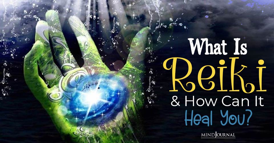 What Is Reiki And How Can It Heal You?
