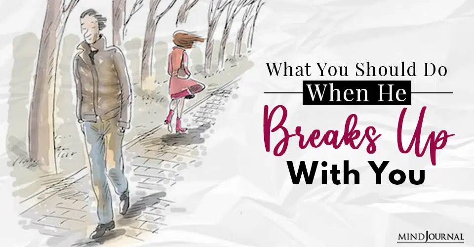 What You Should Do When He Breaks Up With You