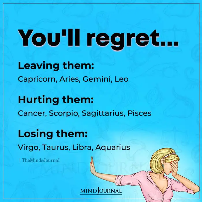 What The Zodiacs Will Regret Leaving Hurting or Losing