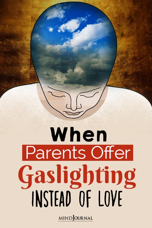 When Parents Offer Gaslighting Instead of Love pin