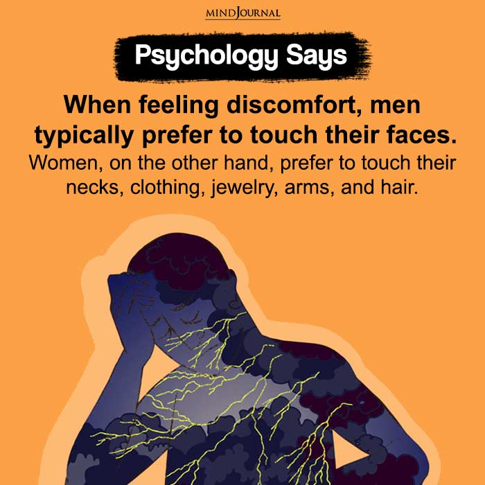 When feeling discomfort men typically prefer to touch their faces