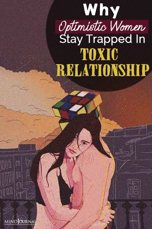 Why Optimistic Women Stay Trapped In Toxic Relationships pin