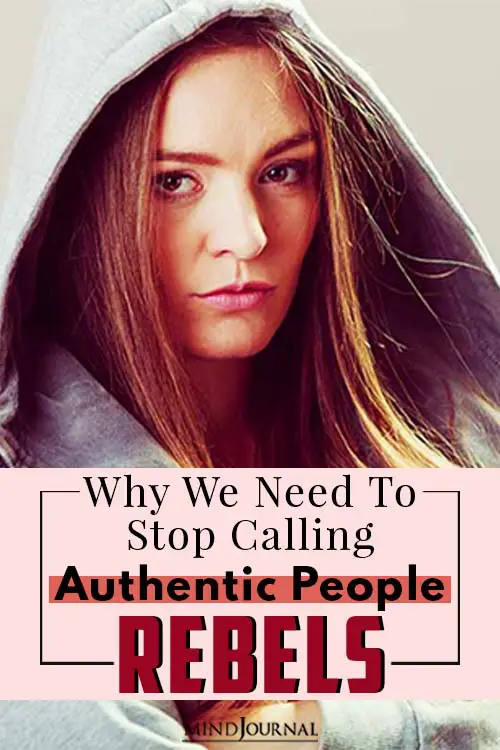 Why We Need To Stop Calling Authentic People “Rebels” pin one