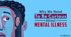 curious about mental illness