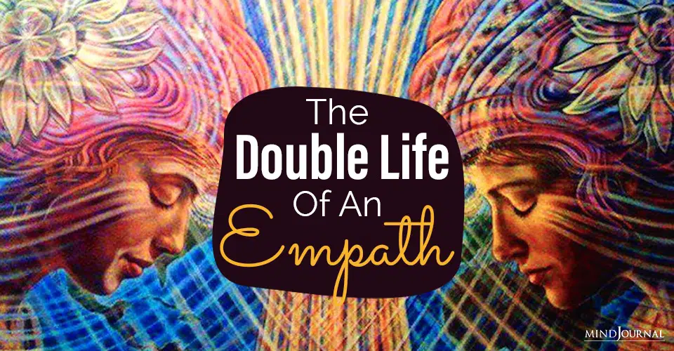 The Double Life Of An Empath