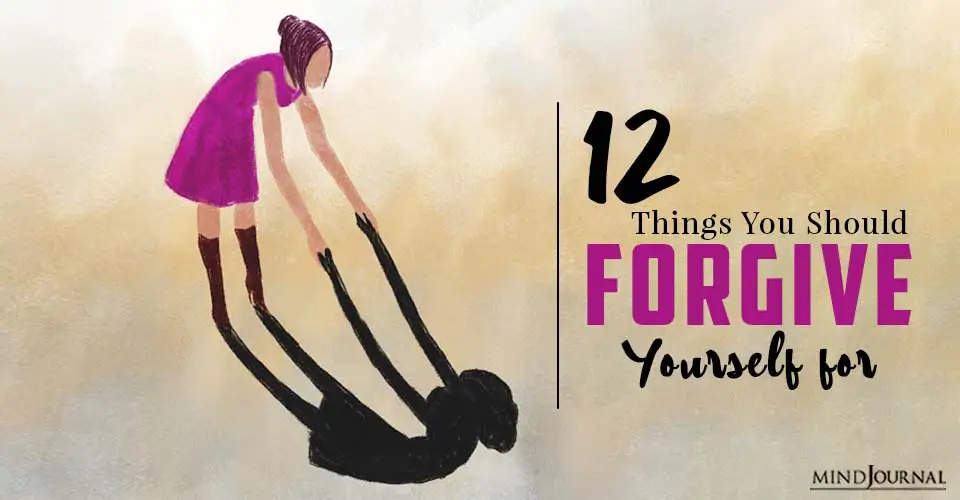 12 Things You Should Forgive Yourself For