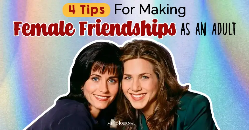 making female friendships as an adult