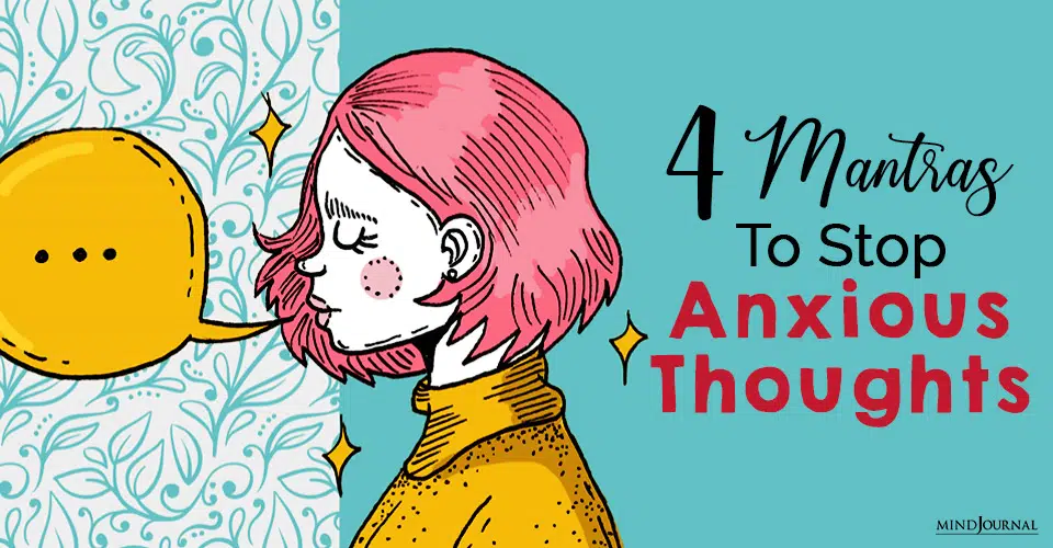 4 Mantras To Stop Anxious Thoughts