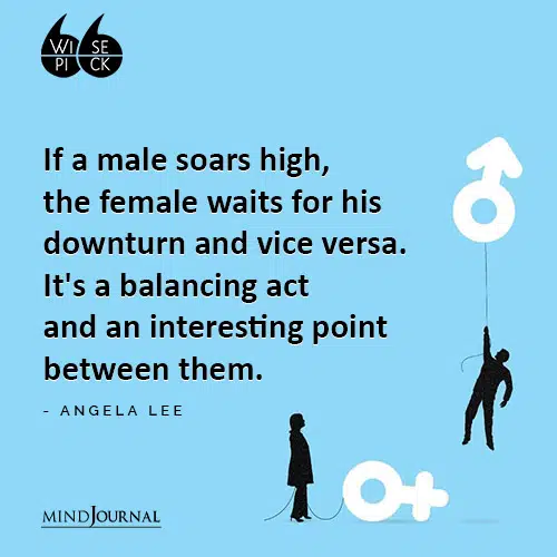 Angela Lee If a male soars high female waits for his downturn