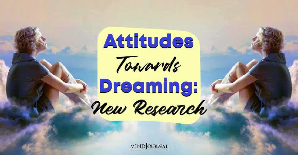 Attitudes Towards Dreaming: New Research