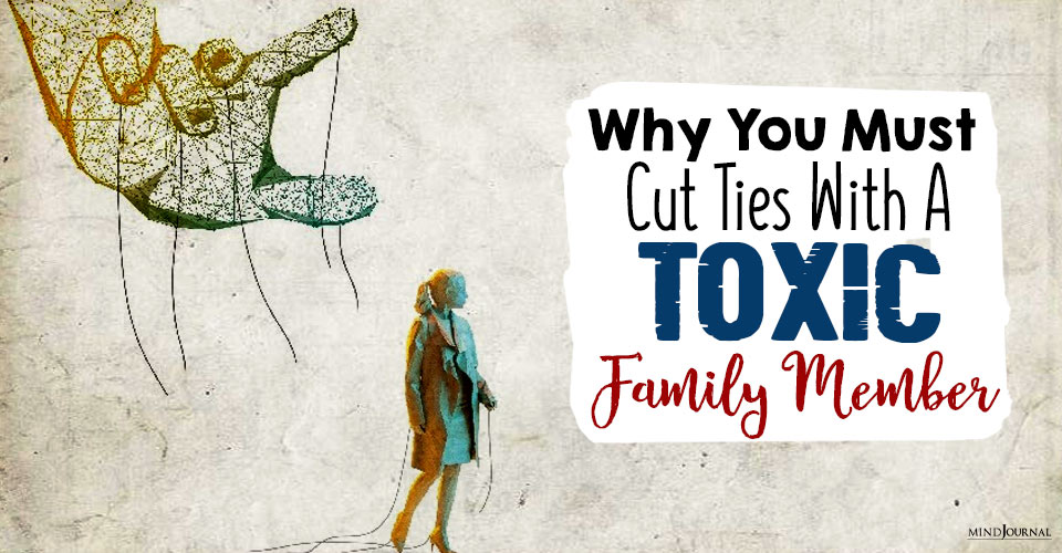 Cut Ties With Toxic Family Member