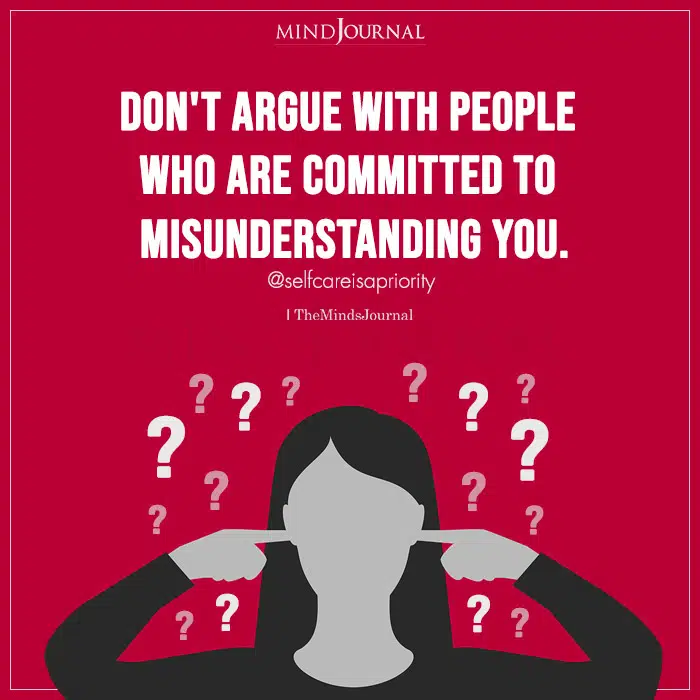 Don't-Argue-With-People-Who-Are-Committed-to-Misunderstanding-You