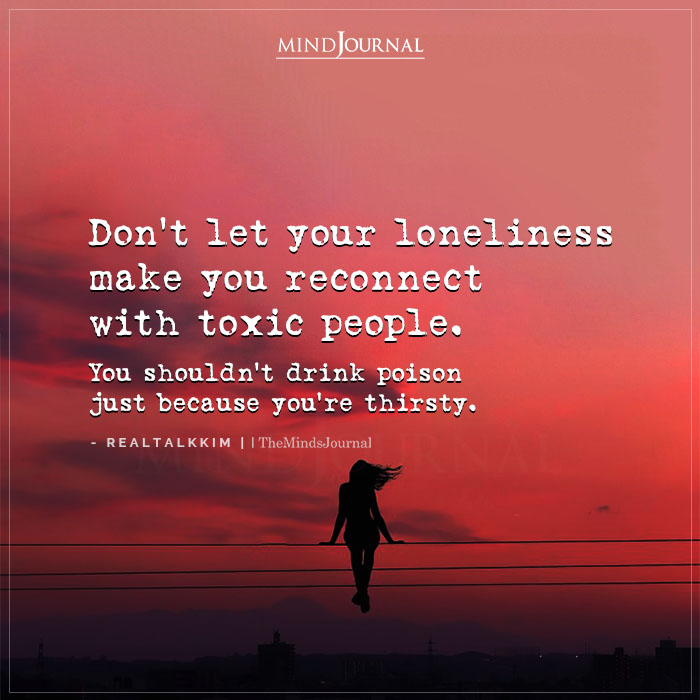 Dont Let Your Loneliness Make You Reconnect