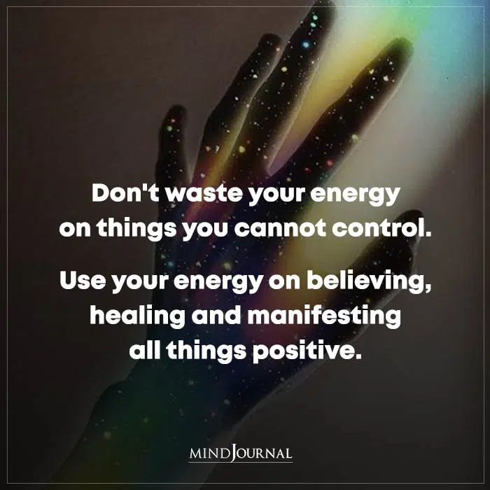 Dont Waste Your Energy On Things You Cannot Control
