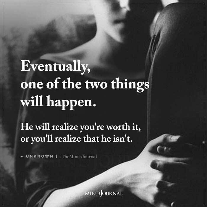 Eventually One Of The Two Things Will Happen