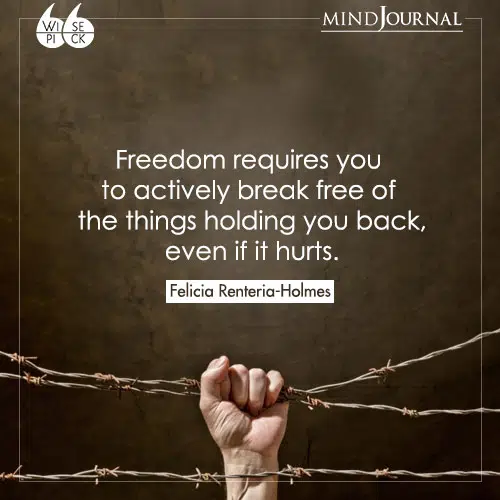 Felicia-Renteria-Holmes-Freedom-requires-things-holding-you-back